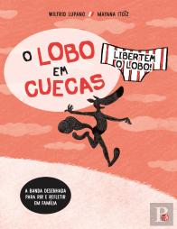 O Lobo em Cuecas - Libertem o Lobo!