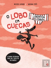 O Lobo em Cuecas - Libertem o Lobo!