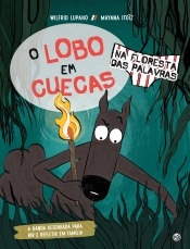 O Lobo em Cuecas - Na Floresta das Palavras