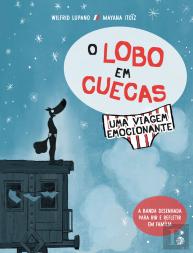 O Lobo em Cuecas - Uma Viagem Emocionante