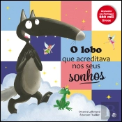 O Lobo que Acreditava nos Seus Sonhos