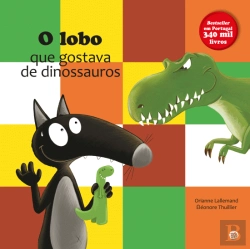 Bertrand.pt - O Lobo que Gostava de Dinossauros