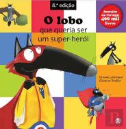 O Lobo que Queria Ser um Super-Herói
