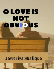 O Love Is Not Obvious