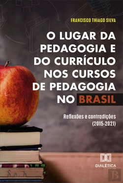 Bertrand.pt - O Lugar Da Pedagogia E Do Currículo Nos Cursos De Pedagogia No Brasil