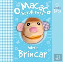 O Macaco Barulhento Adora Brincar