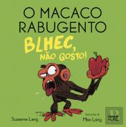 O Macaco Rabugento - Blhec, Não Gosto!