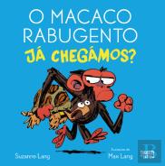 O Macaco Rabugento - Já Chegámos?