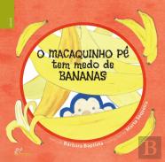 O Macaquinho Pê tem Medo de Bananas