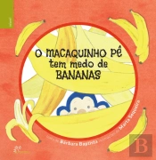 O Macaquinho Pê tem Medo de Bananas