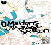 O Maidens In Your Savage Season 2