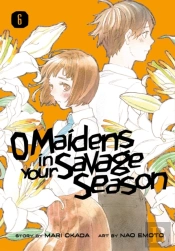 O Maidens In Your Savage Season 6