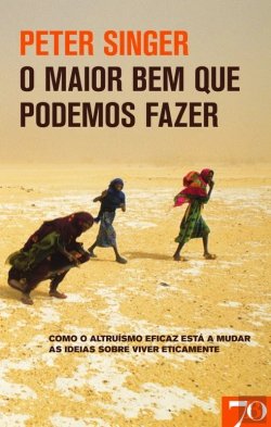 Bertrand.pt - O Maior Bem Que Podemos Fazer - Como O Altruísmo Eficaz Está A Mudar As Ideias Sobre Viver Eticament