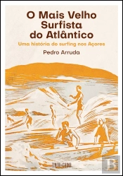 O Mais Velho Surfista do Atlântico