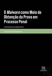 O Malware Como Meio De Obtenção Da Prova Em Processo Penal
