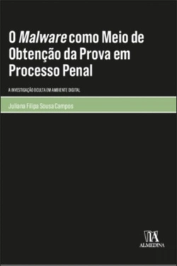 Bertrand.pt - O Malware como Meio de Obtenção de Prova em Processo Penal