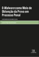 O Malware como Meio de Obtenção de Prova em Processo Penal