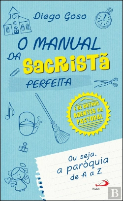 Bertrand.pt - O Manual da Sacristã Perfeita