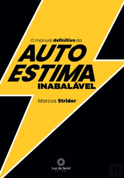 Bertrand.pt - O Manual Definitivo Da Autoestima Inabalável