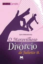 O Maravilhoso Divórcio de Juliette B.