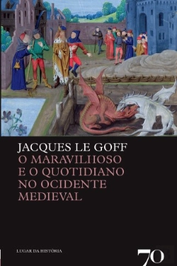 Bertrand.pt - O Maravilhoso e o Quotidiano no Ocidente Medieval