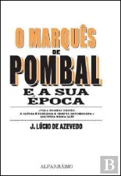 O Marquês de Pombal e a Sua Época