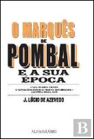 O Marquês de Pombal e a Sua Época