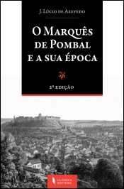 O Marquês de Pombal e a Sua Época