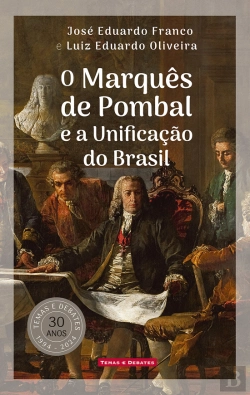 Bertrand.pt - O Marquês de Pombal e a Unificação do Brasil