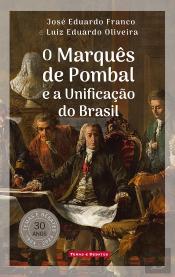 O Marquês de Pombal e a Unificação do Brasil