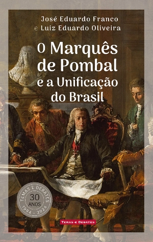 O Marquês de Pombal e a Unificação do Brasil