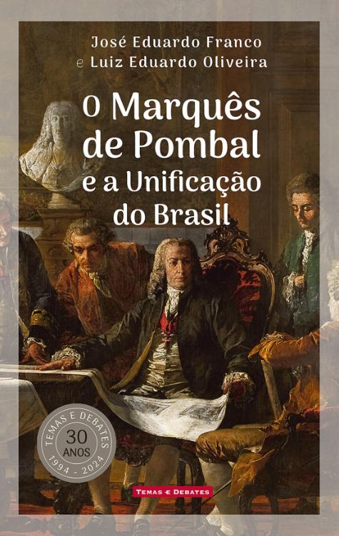O Marquês de Pombal e a Unificação do Brasil