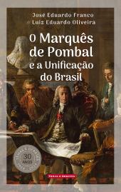 O Marquês de Pombal e a Unificação do Brasil