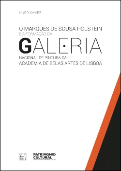 Bertrand.pt - O Marquês de Sousa Holstein e a Formação da Galeria Nacional de Pintura da Academia de Belas Artes de Lisboa