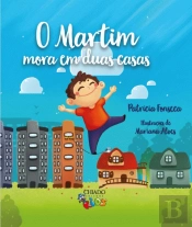 O Martim mora em duas casas