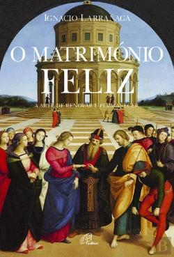 Bertrand.pt - O Matrimónio Feliz