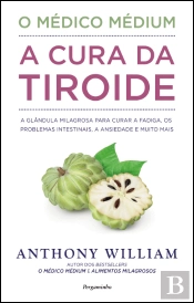 O Médico Médium: A Cura da Tiroide