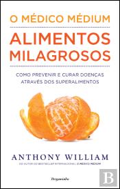 O Médico Médium: Alimentos Milagrosos