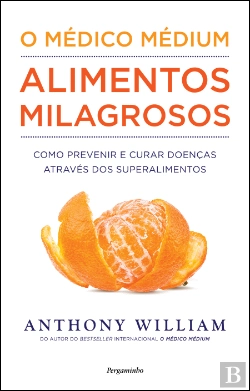 Bertrand.pt - O Médico Médium: Alimentos Milagrosos