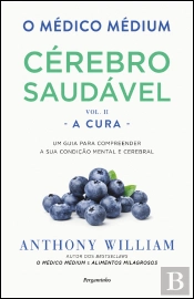 O Médico Médium: Cérebro Saudável - A Cura (Vol. II)