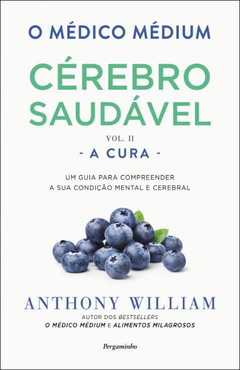 O Médico Médium: Cérebro Saudável - A Cura (Vol. II)