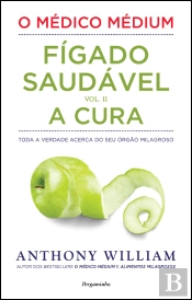 O Médico Médium: Fígado Saudável - A Cura (Vol. II)