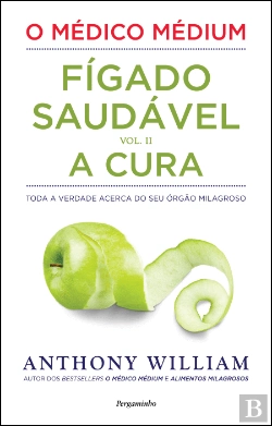 Bertrand.pt - O Médico Médium: Fígado Saudável - A Cura (Vol. II)
