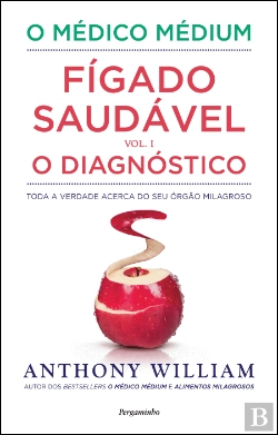 Bertrand.pt - O Médico Médium: Fígado Saudável - O Diagnóstico (Vol. 1)