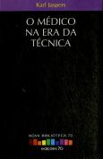 O Médico na Era da Técnica