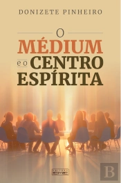 O Médium E O Centro Espírita