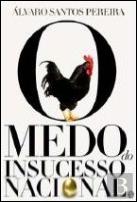 O Medo do Insucesso Nacional