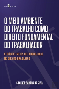 Bertrand.pt - O Meio Ambiente Do Trabalho Como Direito Fundamental Do Trabalhador