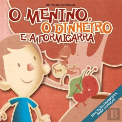 Bertrand.pt - O Menino, O Dinheiro E A Formigarra