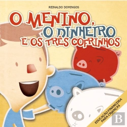 Bertrand.pt - O Menino, O Dinheiro E Os Três Cofrinhos